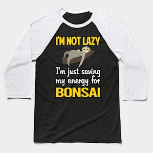 Funny Lazy Bonsai Baseball T-Shirt